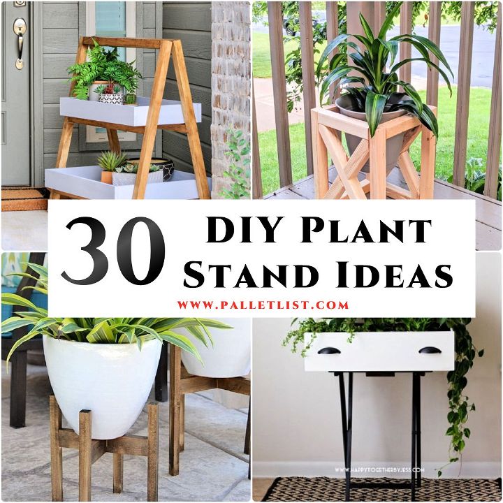 30 DIY Plant Stand Ideas30 Homemade DIY Plant Stand Ideas Anyone Can Make